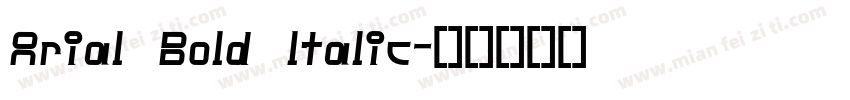 Arial Bold ltalic字体转换